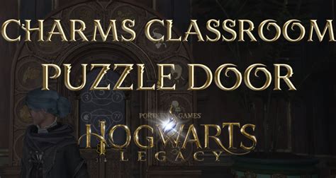 How to Solve the Charms Classroom’s Puzzle Door –。